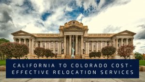 Read more about the article California to Colorado cost-effective Relocation Services